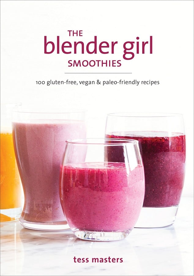 The Blender Girl Smoothies book {100 Smoothie Recipes} - The Blender Girl
